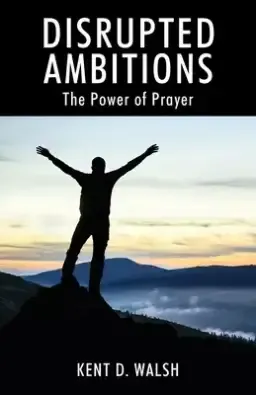 Disrupted Ambitions: The Power of Prayer