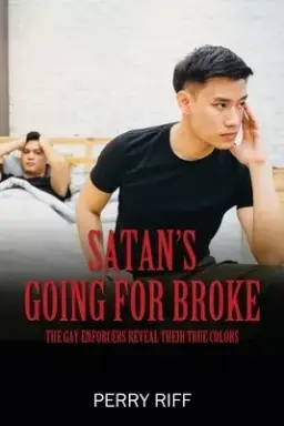 Satan's Going for Broke: The Gay Enforcers Reveal Their True Colors