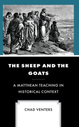 The Sheep and the Goats: A Matthean Teaching in Historical Context