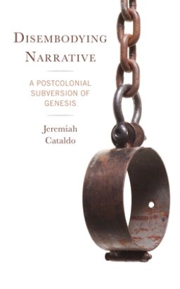 Disembodying Narrative: A Postcolonial Subversion of Genesis