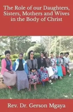 Role Of Our Daughters, Sisters, Mothers And Wives In The Body Of Christ