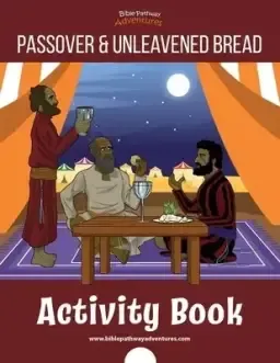 The Passover & Unleavened Bread Activity Book