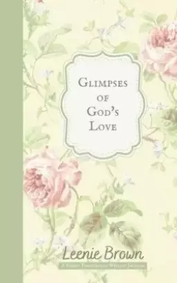 Glimpses of God's Love: A Varied Thoughts on Writing Journal