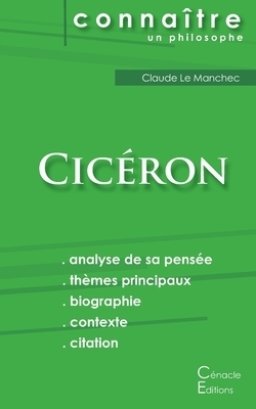 Comprendre Ciceron (analyse Complete De Sa Pensee)