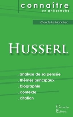 Comprendre Husserl (analyse Complete De Sa Pensee)