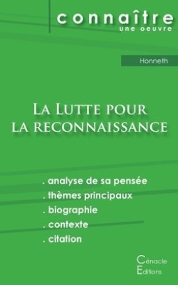 Fiche De Lecture La Lutte Pour La Reconnaissance De Honneth (analyse Philosophique De Reference Et Resume Complet)