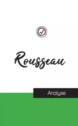 Jean-jacques Rousseau (etude Et Analyse Complete De Sa Pensee)