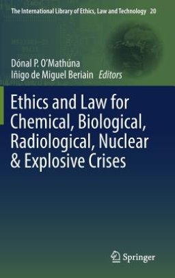 Ethics and Law for Chemical, Biological, Radiological, Nuclear & Explosive Crises