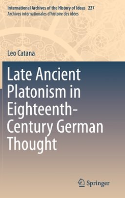 Late Ancient Platonism In Eighteenth-century German Thought