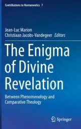 The Enigma of Divine Revelation: Between Phenomenology and Comparative Theology