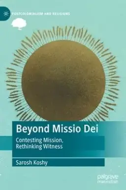 Beyond Missio Dei: Contesting Mission, Rethinking Witness