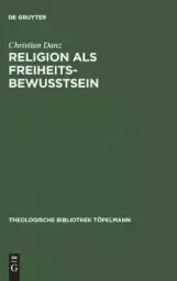 Religion Als Freiheitsbewusstsein