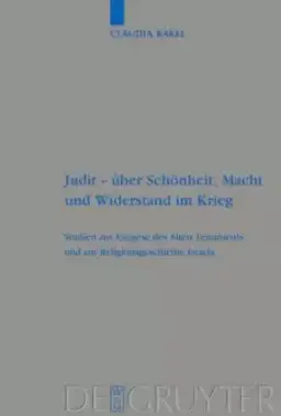 Judit - Uber Schonheit, Macht und Widerstand im Krieg