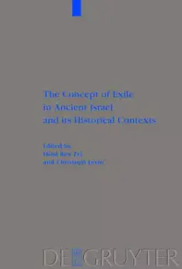 The Concept of Exile in Ancient Israel and Its Historical Contexts