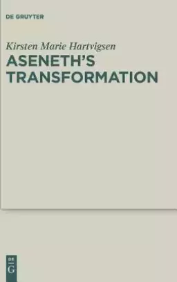 Aseneth's Transformation