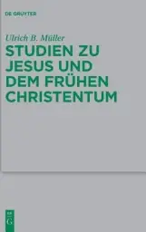 Studien Zu Jesus Und Dem Fruhen Christentum