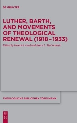 Luther, Barth, and Movements of Theological Renewal (1918-1933)