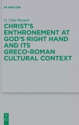 Christ's Enthronement at God's Right Hand and Its Greco-Roman Cultural Context