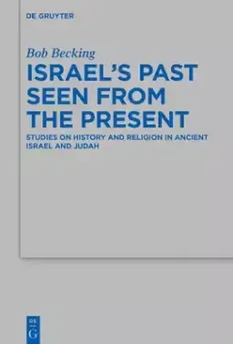 Israel's Past: Studies on History and Religion in Ancient Israel and Judah