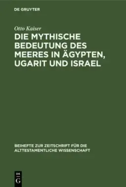 Die Mythische Bedeutung Des Meeres In Aegypten, Ugarit Und Israel