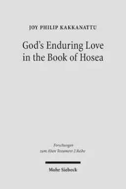 God's Enduring Love in the Book of Hosea: A Synchronic and Diachronic Analysis of Hosea 11:1-11