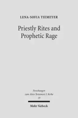 Priestly Rites and Prophetic Rage: Post-Exilic Prophetic Critique of the Priesthood