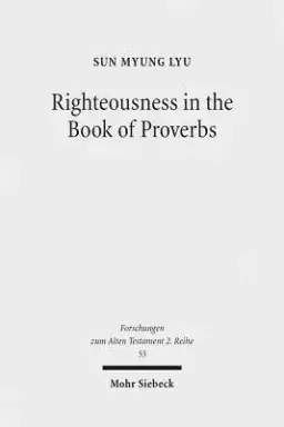 Righteousness in the Book of Proverbs