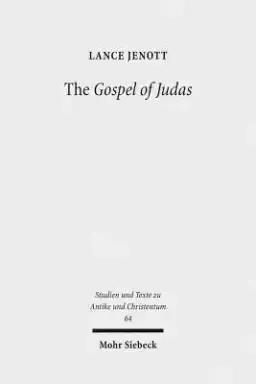 The Gospel of Judas: Coptic Text, Translation, and Historical Interpretation of 'The Betrayer's Gospel'