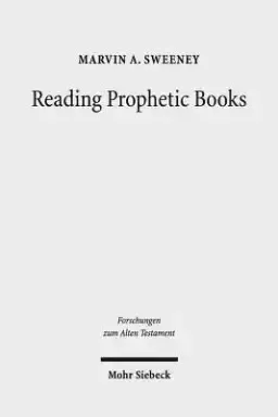 Reading Prophetic Books: Form, Intertextuality, and Reception in Prophetic and Post-Biblical Literature