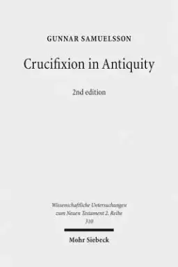 Crucifixion in Antiquity: An Inquiry Into the Background and Significance of the New Testament Terminology of Crucifixion