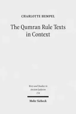 The Qumran Rule Texts in Context: Collected Studies