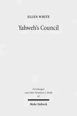 Yahweh's Council: Its Structure and Membership