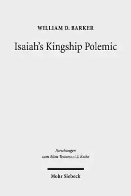 Isaiah's Kingship Polemic: An Exegetical Study in Isaiah 24-27