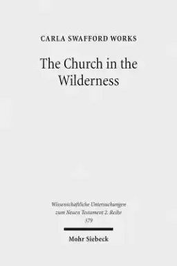 The Church in the Wilderness: Paul's Use of Exodus Traditions in 1 Corinthians