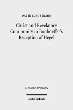 Christ and Revelatory Community in Bonhoeffer's Reception of Hegel