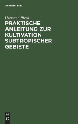 Praktische Anleitung Zur Kultivation Subtropischer Gebiete