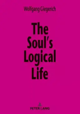 The Soul's Logical Life: Towards a Rigorous Notion of Psychology