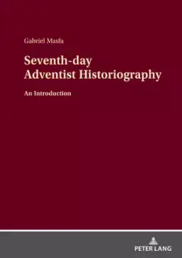 Seventh-day Adventist Historiography; An Introduction