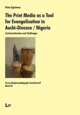 The Print Media as a Tool for Evangelisation in Auchi-Diocese / Nigeria, 30: Contextualisation and Challenges