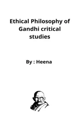 Ethical Philosophy of Gandhi critical studies