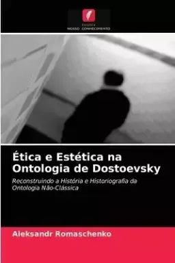 Etica E Estetica Na Ontologia De Dostoevsky