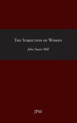 The Subjection of Woman