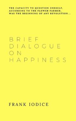 Brief Dialogue on Happiness