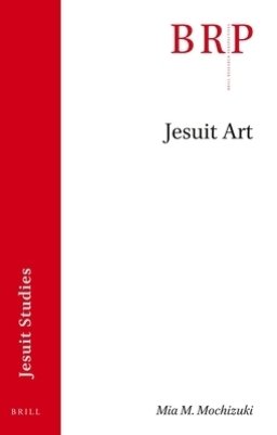 Jesuit Art: Brill's Research Perspectives in Jesuit Studies