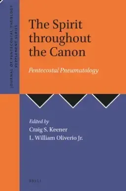 The Spirit Throughout the Canon: Pentecostal Pneumatology