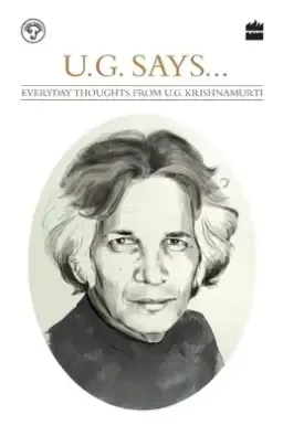 UG Says: Everyday Thoughts by UG Krishnamurti