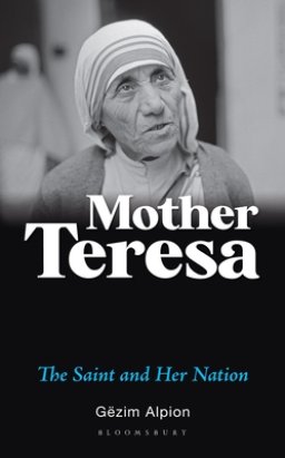 Mother Teresa: The Saint and Her Nation