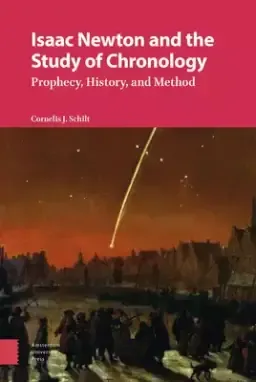 Isaac Newton and the Study of Chronology: Prophecy, History, and Method