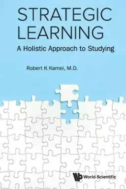 Strategic Learning: A Holistic Approach to Studying