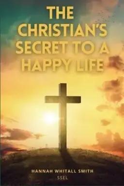 The Christian's Secret to a Happy Life: Easy to Read Layout